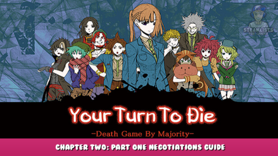 Your Turn To Die -Death Game By Majority-  – Chapter Two: Part One Negotiations Guide 1 - steamlists.com