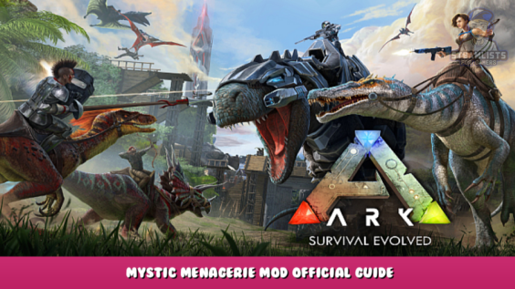 ARK: Survival Evolved – Mystic Menagerie Mod Official Guide 11 - steamlists.com
