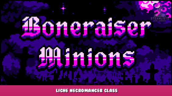 Boneraiser Minions – Liche Necromancer Class 2 - steamlists.com