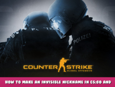 Counter-Strike: Global Offensive – How to make an invisible nickname in CS:GO and Dota 3 - steamlists.com