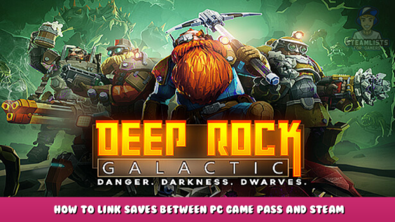 Deep Rock Galactic – How to Link Saves Between PC Game Pass and Steam 1 - steamlists.com