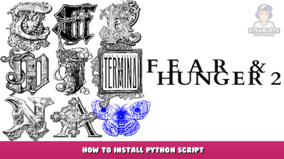 Fear & Hunger 2: Termina – How to install Python Script 1 - steamlists.com