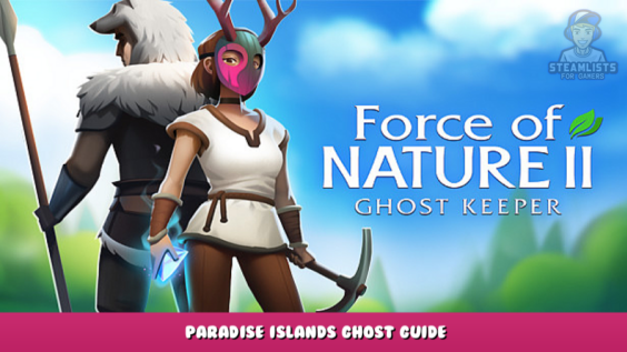 Force of Nature 2 – Paradise Islands Ghost Guide 3 - steamlists.com