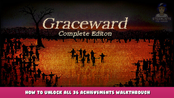 Graceward – Complete Edition – How to Unlock all 36 Achievements Walkthrough 1 - steamlists.com