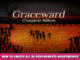 Graceward – Complete Edition – How to Unlock all 36 Achievements Walkthrough 1 - steamlists.com