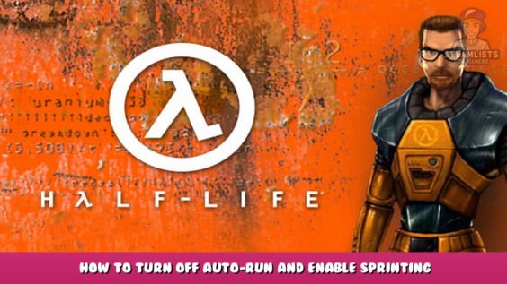 Half-Life – How to Turn Off Auto-Run and Enable Sprinting Commands 2 - steamlists.com