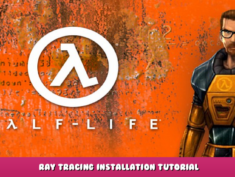 Half-Life – Ray Tracing Installation Tutorial 2 - steamlists.com