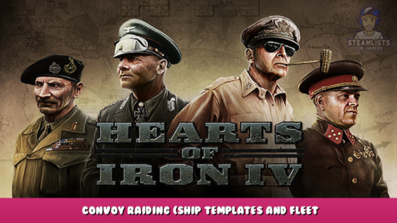 Hearts of Iron IV – Convoy Raiding (Ship Templates and Fleet Composition) 4 - steamlists.com