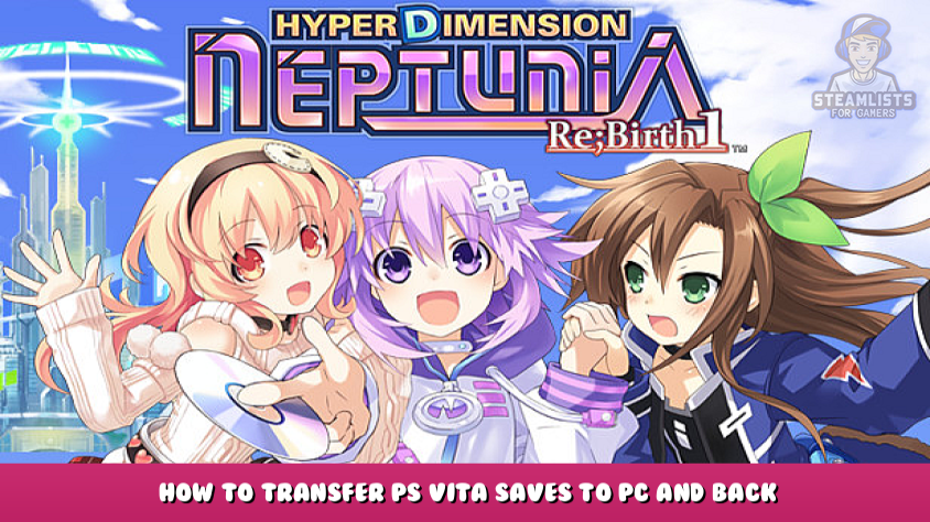 Hyperdimension Neptunia Re;Birth1 - How to Transfer PS Vita Saves to PC and  Back (RB1) - Steam Lists