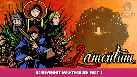 Lamentum – Achievement Walkthrough Part 1 3 - steamlists.com