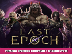 Last Epoch – Physical Spriggan Equipment & Weapon Stats 1 - steamlists.com