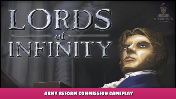Lords of Infinity – Army Reform Commission Gameplay 1 - steamlists.com