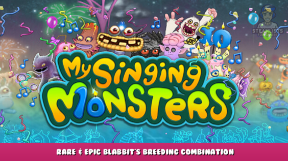 My Singing Monsters – Rare & Epic Blabbit’s Breeding Combination 3 - steamlists.com