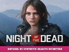 Night of the Dead – Natural vs Synthetic Objects Definition 6 - steamlists.com