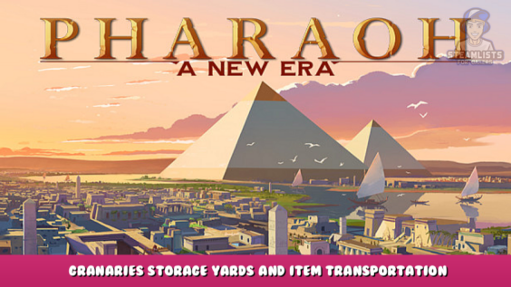 Pharaoh: A New Era – Granaries Storage Yards and Item Transportation 2 - steamlists.com