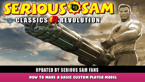 Serious Sam Classics: Revolution – How to make a basic custom player model 17 - steamlists.com