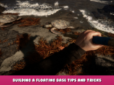 Sons of the Forest – Building a Floating Base Tips and Tricks 1 - steamlists.com
