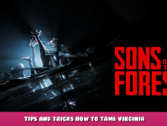 Sons Of The Forest – Tips and Tricks How to Tame Virginia 1 - steamlists.com