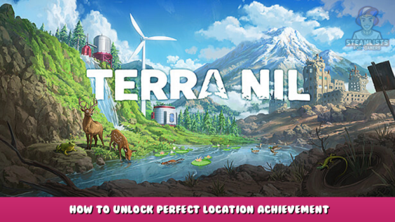 Terra Nil – How to Unlock Perfect Location Achievement 7 - steamlists.com