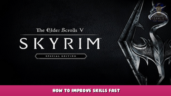 The Elder Scrolls V: Skyrim Special Edition – How to improve skills fast 3 - steamlists.com