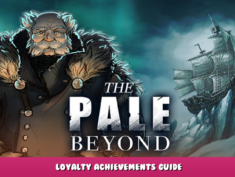 The Pale Beyond – Loyalty Achievements Guide 11 - steamlists.com
