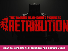 The Walking Dead: Saints & Sinners – Chapter 2: Retribution – How to improve performance for Oculus users 2 - steamlists.com
