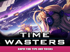 Time Wasters – Rapid Fire Tips and Tricks 1 - steamlists.com