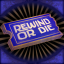Rewind Or Die - Secrets Achievements and Progression - Progression - B2EFA1D