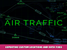 Air Traffic: Greenlight – Exporting custom locations and data fixes 7 - steamlists.com