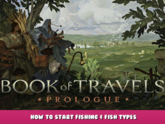 Book of Travels – How to start fishing & fish types 1 - steamlists.com