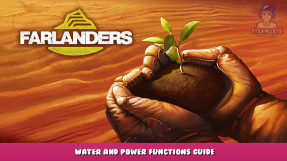 Farlanders – Water and Power Functions Guide 6 - steamlists.com