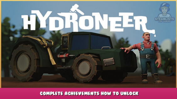 Hydroneer – Complete Achievements How to Unlock 41 - steamlists.com