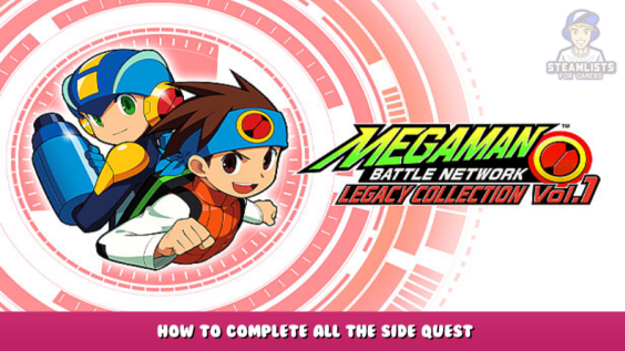 Mega Man Battle Network Legacy Collection Vol. 1 – How to Complete All the Side Quest 21 - steamlists.com