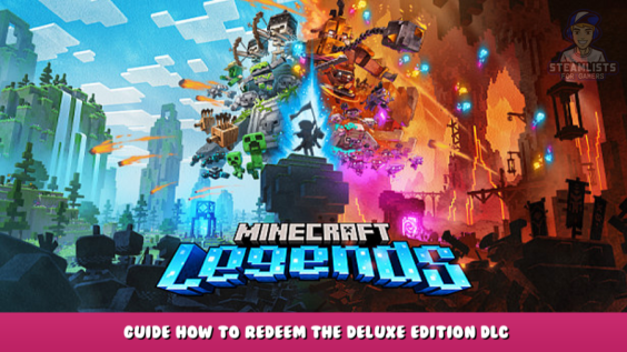 Minecraft Legends – Guide how to redeem the Deluxe Edition DLC 4 - steamlists.com