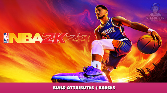 NBA 2K23 – Build Attributes & Badges 1 - steamlists.com