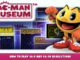 PAC-MAN MUSEUM – How to Play 16:9 and 16:10 Resolutions 1 - steamlists.com