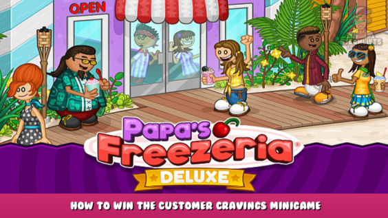 Papa’s Freezeria Deluxe – How to Win the Customer Cravings Minigame 5 - steamlists.com