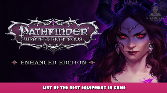 Pathfinder: Wrath of the Righteous – Enhanced Edition – List of the best equipment in game 1 - steamlists.com