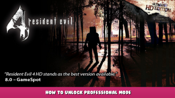 Resident Evil 4 (2005) – How to unlock Professional Mode 2 - steamlists.com