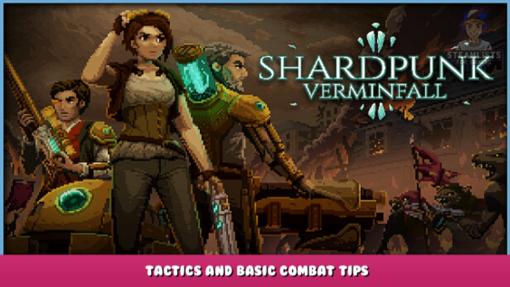 Shardpunk: Verminfall – Tactics and Basic Combat Tips 1 - steamlists.com