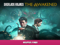 Sherlock Holmes The Awakened – Helpful FAQS 10 - steamlists.com