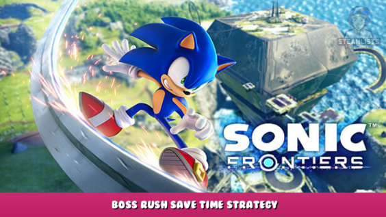 Sonic Frontiers – Boss Rush Save Time Strategy 5 - steamlists.com