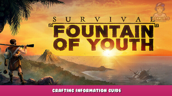 Survival: Fountain of Youth – Crafting Information Guide 8 - steamlists.com