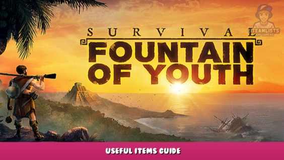 Survival: Fountain of Youth – Useful Items Guide 2 - steamlists.com
