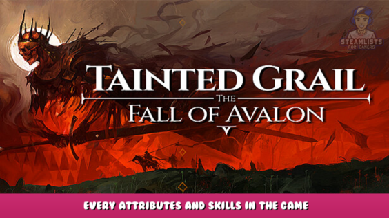 Tainted Grail: The Fall of Avalon – Every attributes and skills in the game 7 - steamlists.com