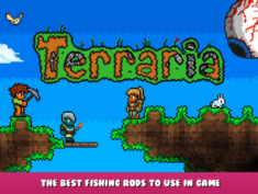 Terraria – The best fishing rods to use in game 11 - steamlists.com