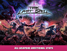 The Last Spell – All weapons additional stats 31 - steamlists.com