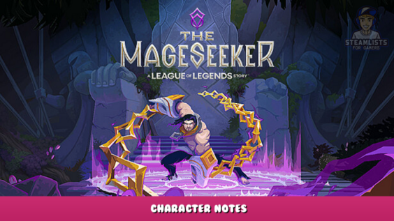 The Mageseeker: A League of Legends Story™ – Character notes 1 - steamlists.com