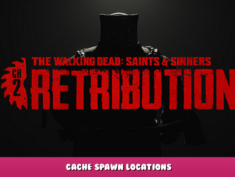 The Walking Dead: Saints & Sinners – Chapter 2: Retribution – Cache Spawn locations 4 - steamlists.com