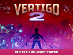 Vertigo 2 – How to Get All Secret Weapons 4 - steamlists.com